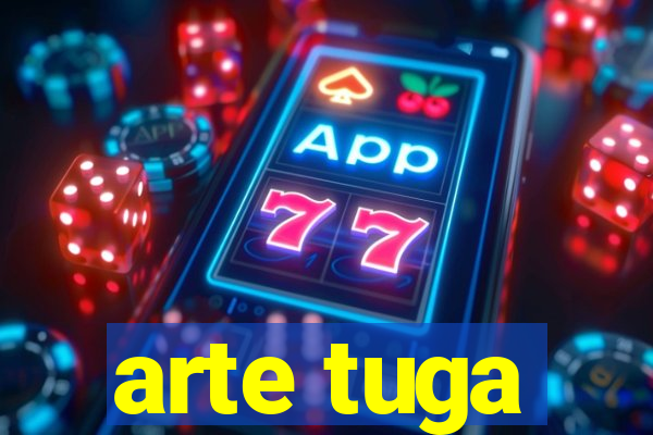 arte tuga